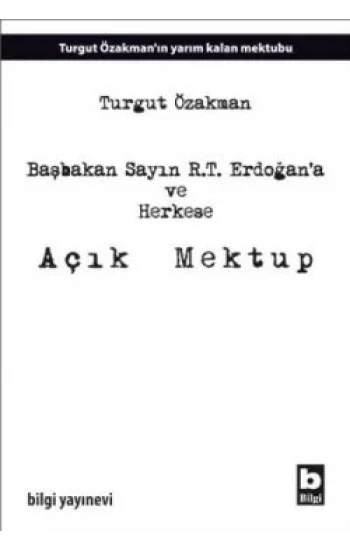 Başbakan Sayın R.T. Erdoğana ve Herkese Açık Mektup