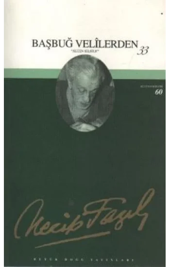 Başbuğ Velilerden 33 : 44 - Necip Fazıl Bütün Eserleri