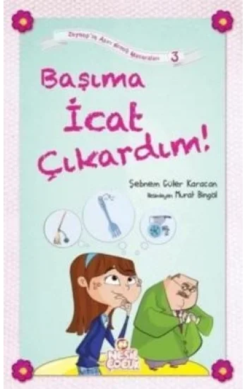 Başıma İcat Çıkardım!