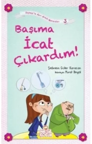 Başıma İcat Çıkardım!