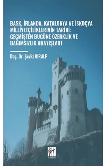 Bask, İrlanda, Katalonya Ve İskoçya Milliyetçiliklerinin Tarihi: Geçmişten Bugüne Özerklik Ve Bağımsızlık Arayışları