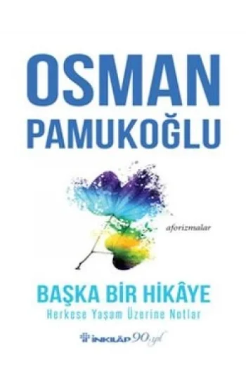 Başka Bir Hikaye - Herkese Yaşam Üzerine Notlar