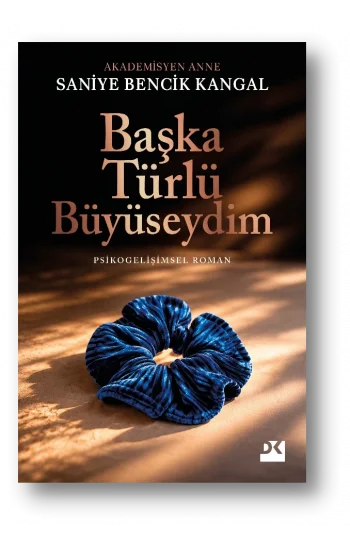 Başka Türlü Büyüseydim