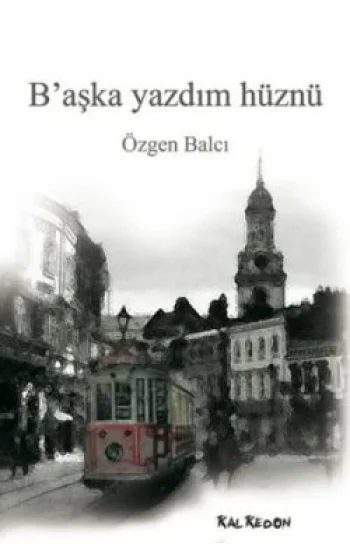 Başka Yazdım Hüznü