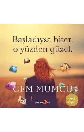 Başladıysa Biter, O Yüzden Güzel