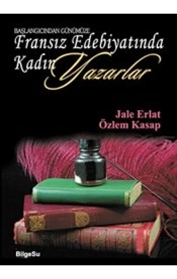 Başlangıcından Günümüze Fransız Edebiyatında Kadın Yazarlar
