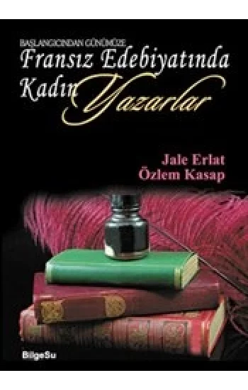 Başlangıcından Günümüze Fransız Edebiyatında Kadın Yazarlar