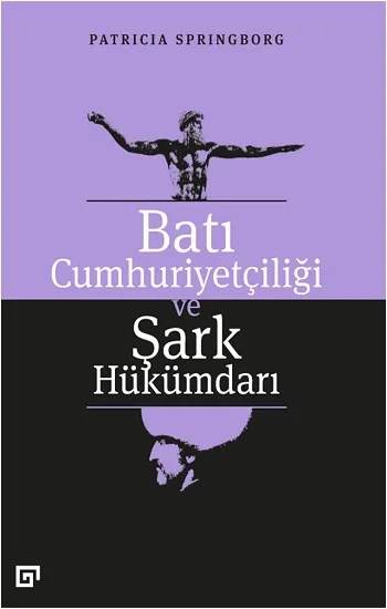 Batı Cumhuriyetçiliği ve Şark Hükümdarı