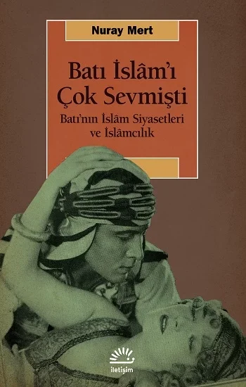 Batı İslâmı Çok Sevmişti