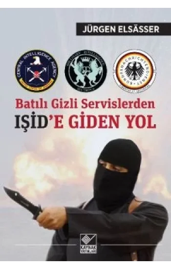 Batılı Gizli Servislerden Işide Giden Yol