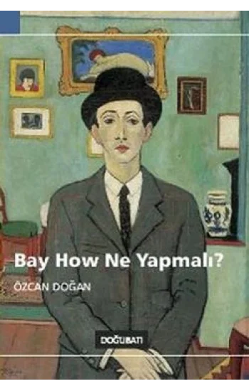 Bay How Ne Yapmalı?