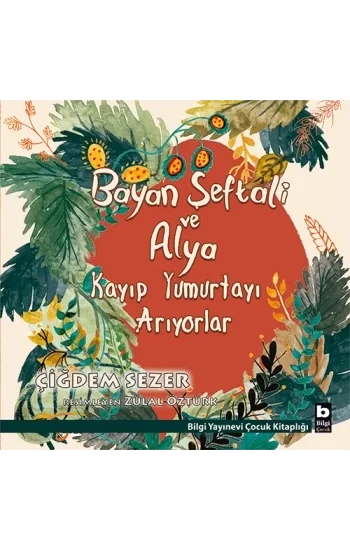 Bayan Şeftali ve Alya Kayıp Yumurtayı Arıyorlar