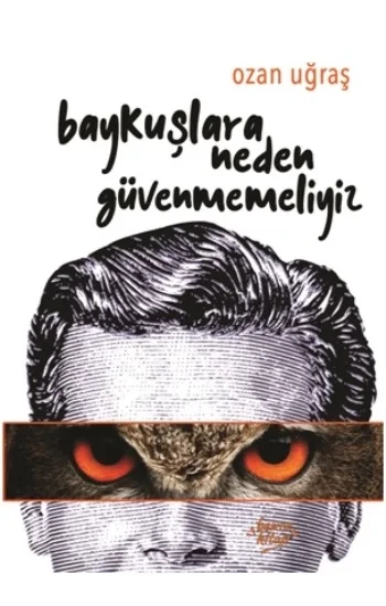 Baykuşlara Neden Güvenmemeliyiz