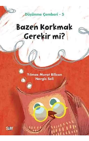 Bazen Korkmak Gerekir mi? - Düşünme Çemberi 5