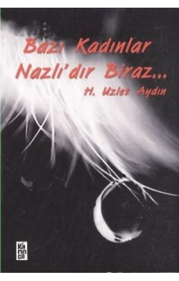 Bazı Kadınlar Nazlıdır Biraz