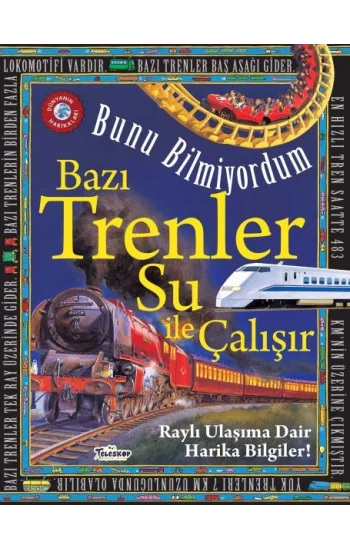 Bazı Trenler Su İle Çalışır - Bunu Bilmiyordum - Raylı Ulaşıma Dair Harika Bilgiler!