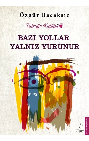 Bazı Yollar Yalnız Yürünür