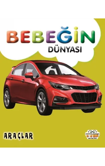 Bebeğin Dünyası - Araçlar (Sıvama Cilt)