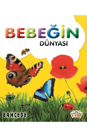 Bebeğin Dünyası - Bahçede (Sıvama Cilt)