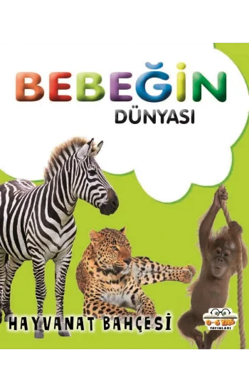 Bebeğin Dünyası - Hayvanat Bahçesi (Sıvama Cilt)