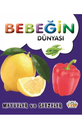 Bebeğin Dünyası - Meyveler ve Sebzeler
