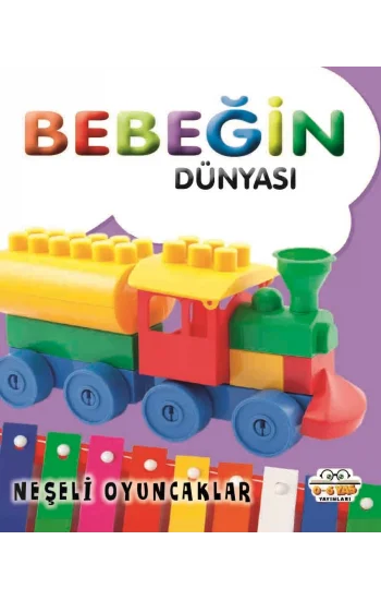 Bebeğin Dünyası - Neşeli Oyuncaklar (Sıvama Cilt)