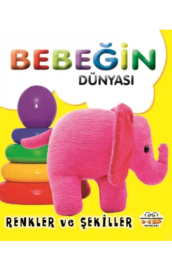 Bebeğin Dünyası - Renkler ve Şekiller (Sıvama Cilt)