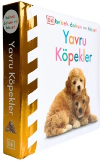 Bebek Dokun ve Hisset Serisi - Yavru Köpekler (Ciltli)