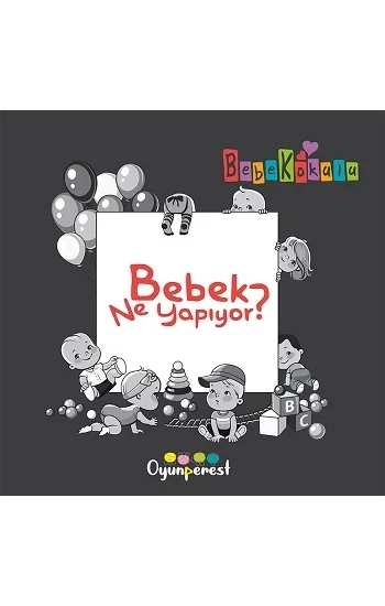 Bebek Ne Yapıyor?