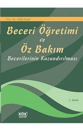 Beceri Öğretimi ve Öz Bakım Becerilerinin Kazandırılması