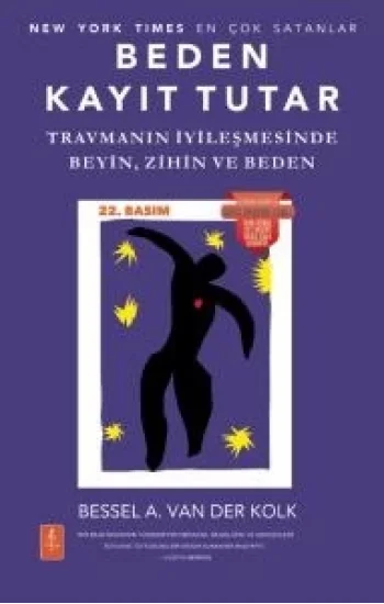 Beden Kayıt Tutar - Travmanın İyileşmesinde Beyin, Zihin ve Beden