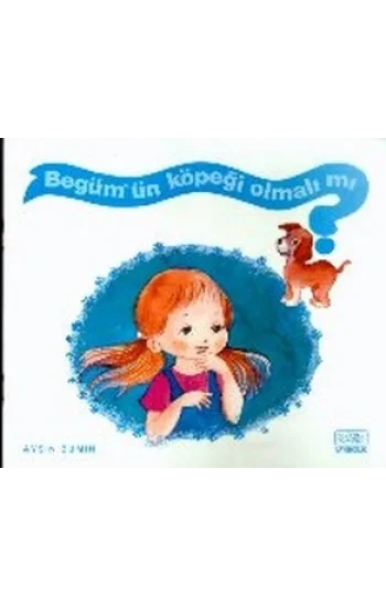Begüm’ün Köpeği Olmalı mı?