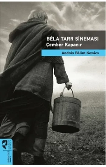 Bela Tarr Sineması - Çember Kapanır