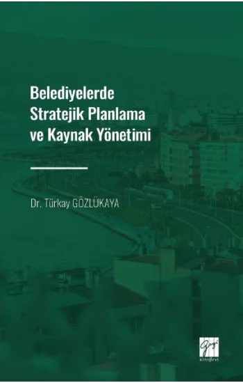 Belediyelerde Stratejik Planlama ve Kaynak Yönetimi