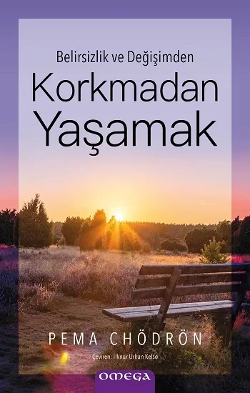 Belirsizlik ve Değişimden - Korkmadan Yaşamak