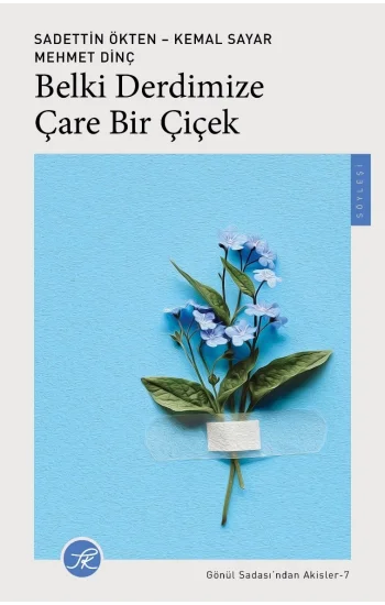 Belki Derdimize Çare Bir Çiçek
