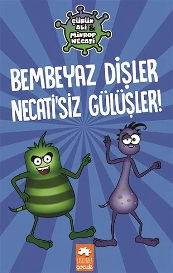 Bembeyaz Dişler Necatisiz Gülüşler - Çürük Ali Mikrop Necati (Ciltli)