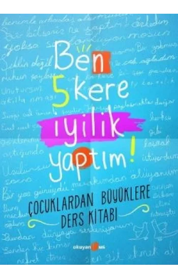 Ben 5 Kere İyilik Yaptım!