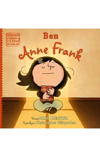 Ben Anne Frank - Dünyayı Değiştiren Sıradan İnsanlar