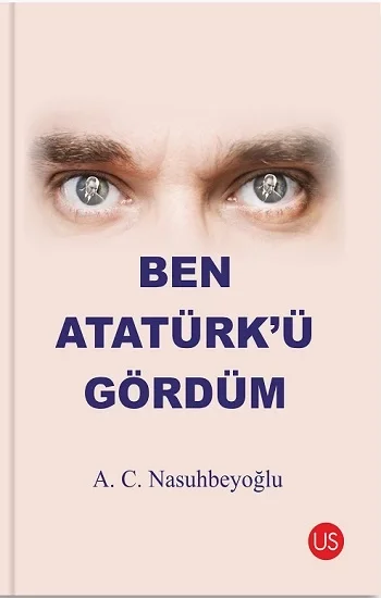 Ben Atatürkü Gördüm