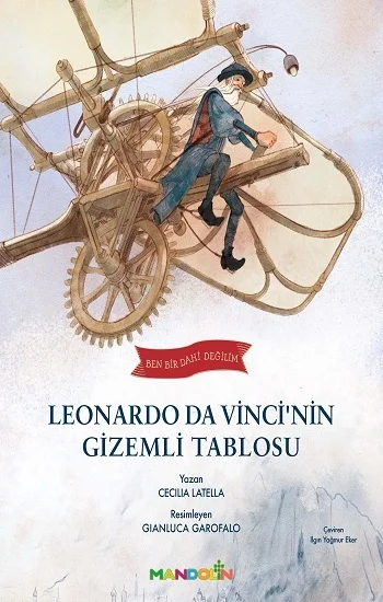 Ben Bir Dahi Değilim-Leonardo Da Vincinin Gizemli Tablosu