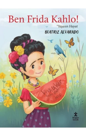 Ben Frida Kahlo - Yaşasın Hayat