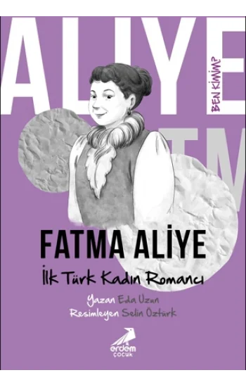 Ben Kimim? - İlk Türk Kadın Romancı Fatma Aliye