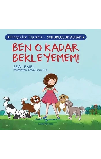 Ben O Kadar Bekleyemem - Değerler Eğitimi Sorumluluk Almak