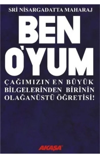 Ben O’yum Sri Nisargadatta Maharaj ile Söyleşiler