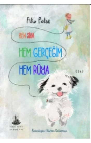 Ben Siva Hem Gerçeğim Hem Rüya