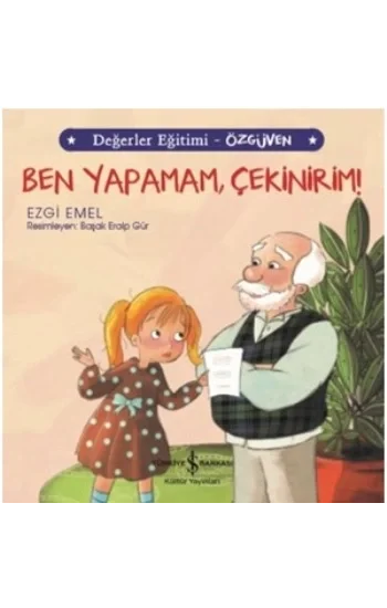 Ben Yapamam Çekinirim - Değerler Eğitimi Özgüven