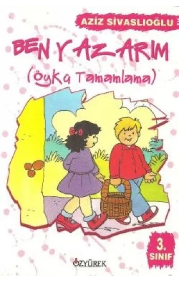 Ben Yazarım 3. Sınıf Öykü Tamamlama