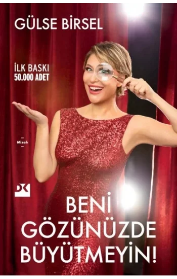 Beni Gözünüzde Büyütmeyin!