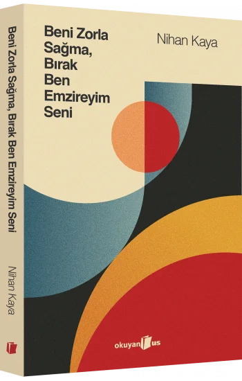 Beni Zorla Sağma, Bırak Ben Emzireyim Seni